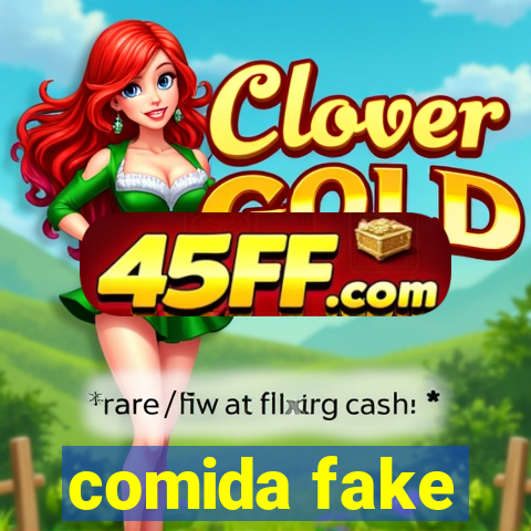 comida fake